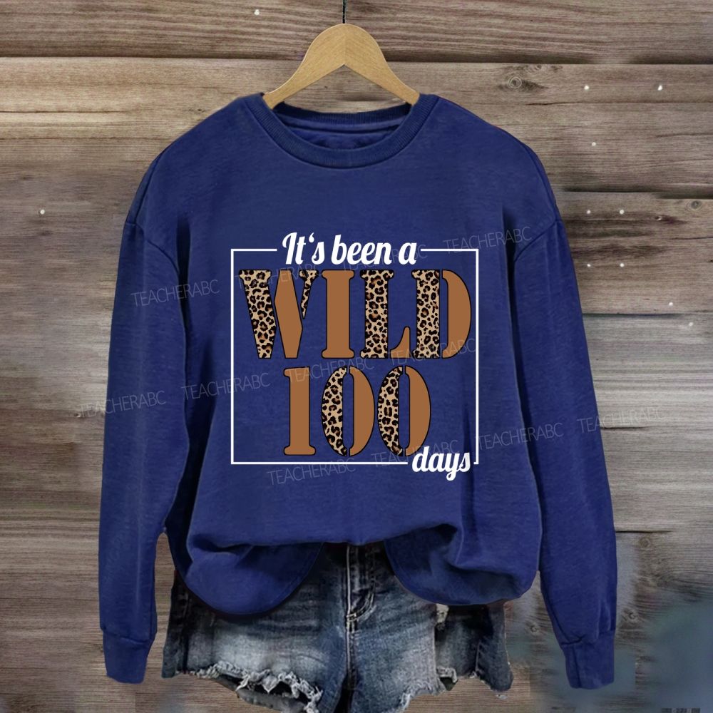 It's Been A Wild 100 Days Leopard Sweatshirt