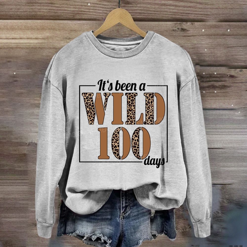 It's Been A Wild 100 Days Leopard Sweatshirt