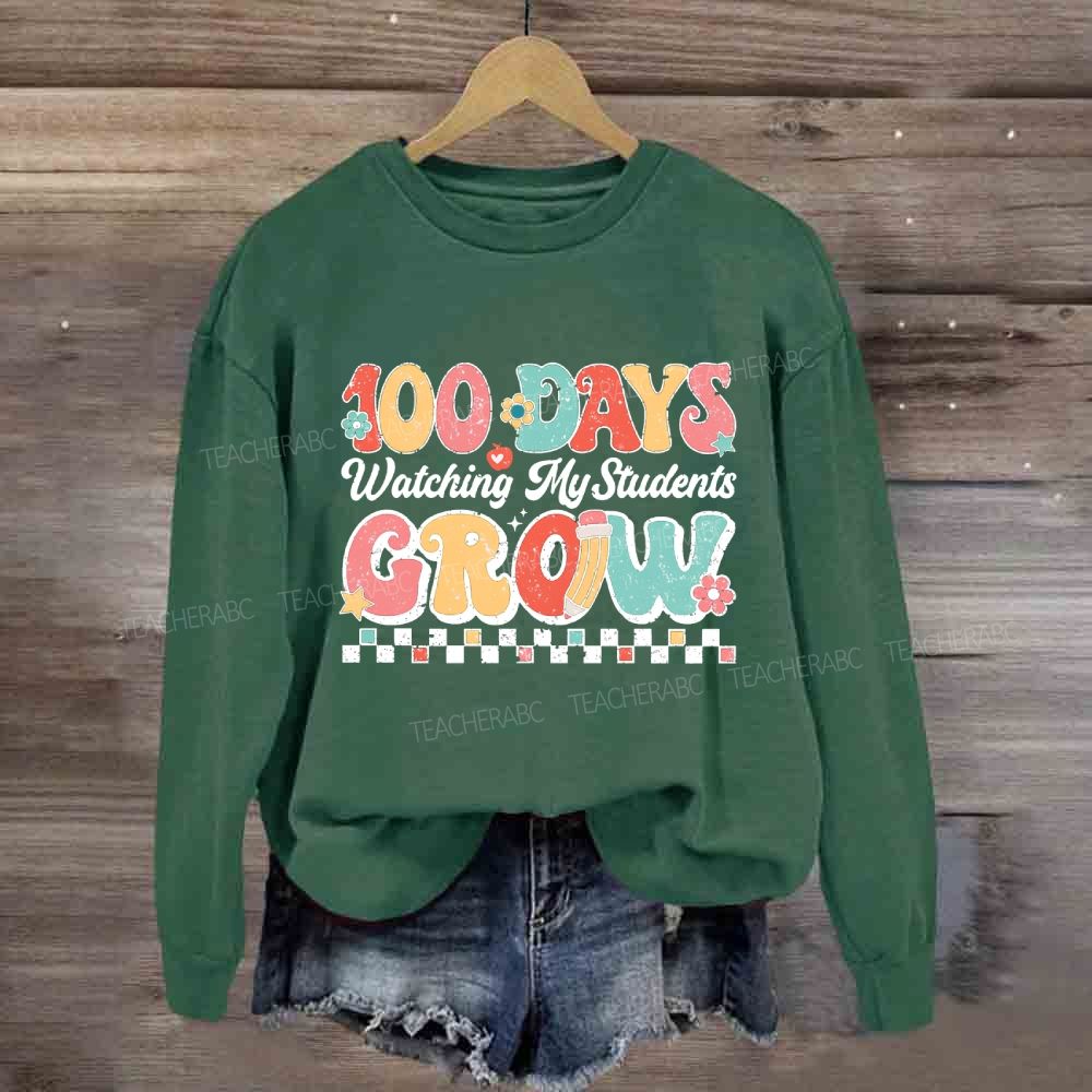 100 Days Grow Watching My Student Grow Sweatshirt