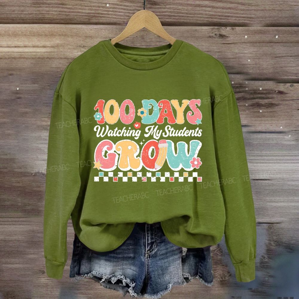 100 Days Grow Watching My Student Grow Sweatshirt