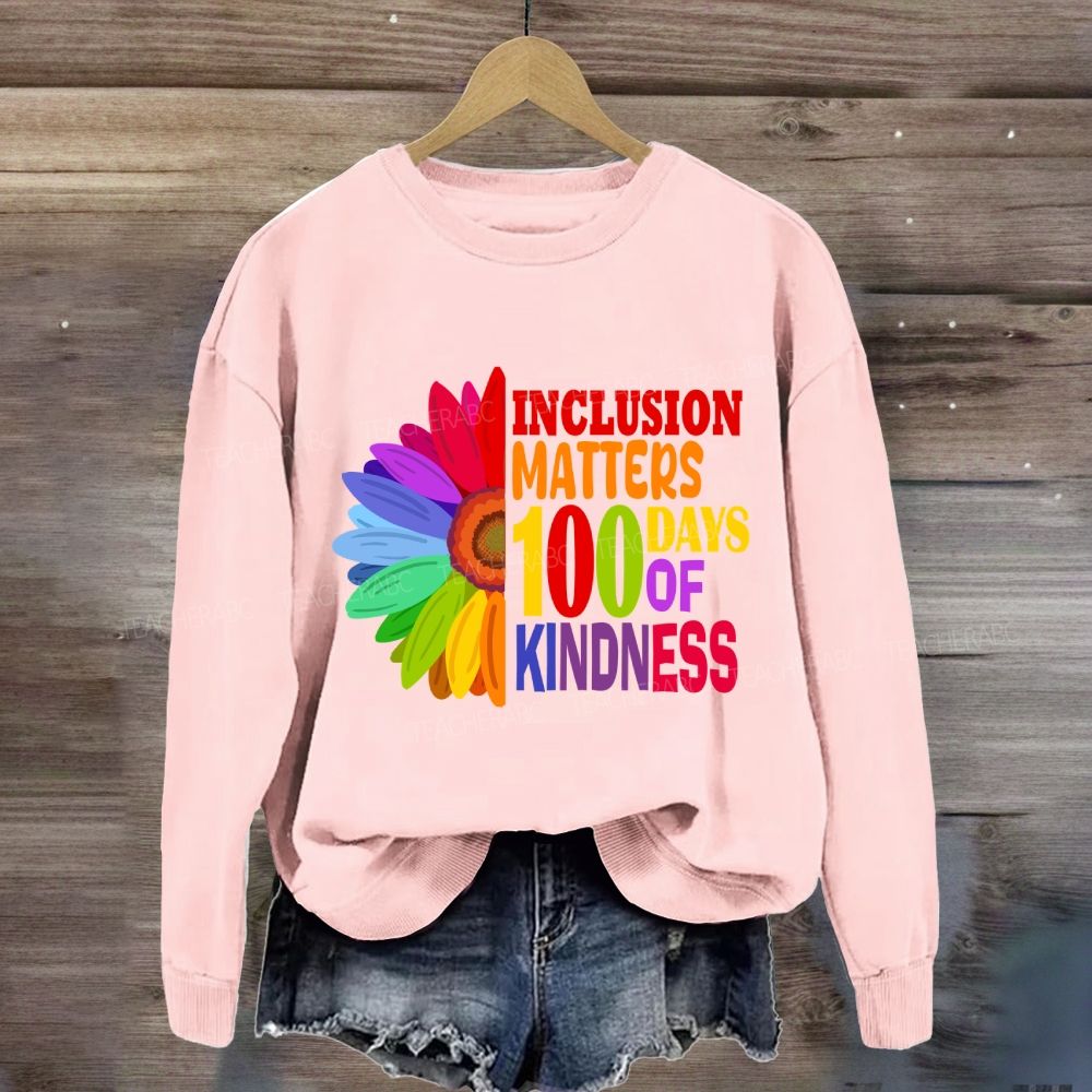 Inclusion Matters 100 Days of Kindness Sweatshirt