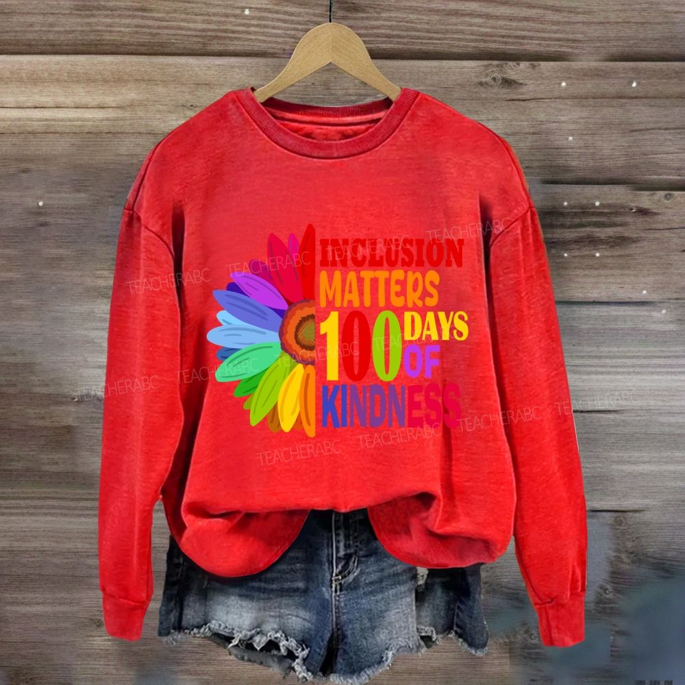 Inclusion Matters 100 Days of Kindness Sweatshirt