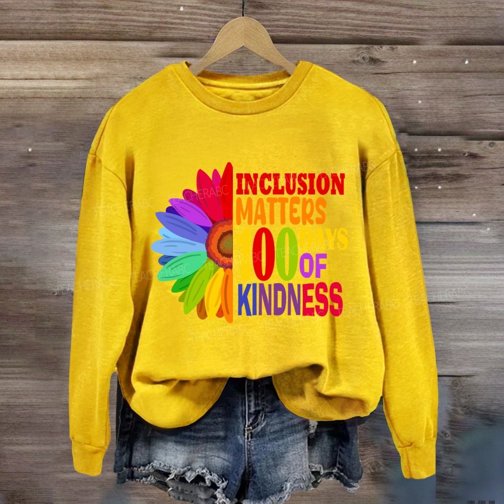 Inclusion Matters 100 Days of Kindness Sweatshirt