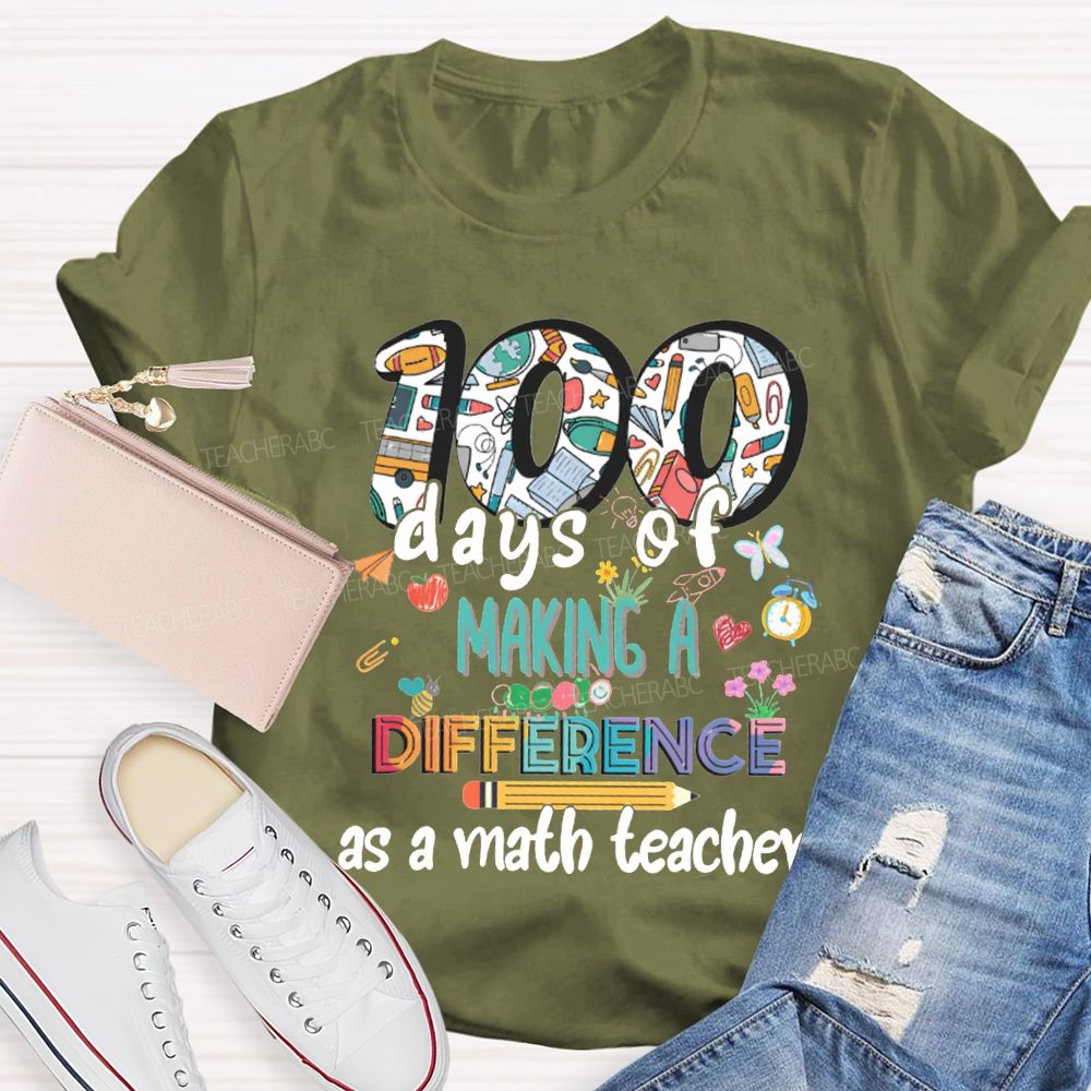 100 Days Of Making A Difference As A Math Teacher T-shirt