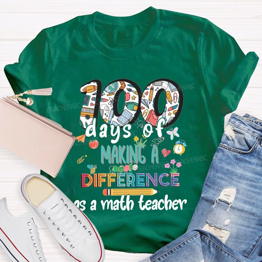 100 Days Of Making A Difference As A Math Teacher T-shirt