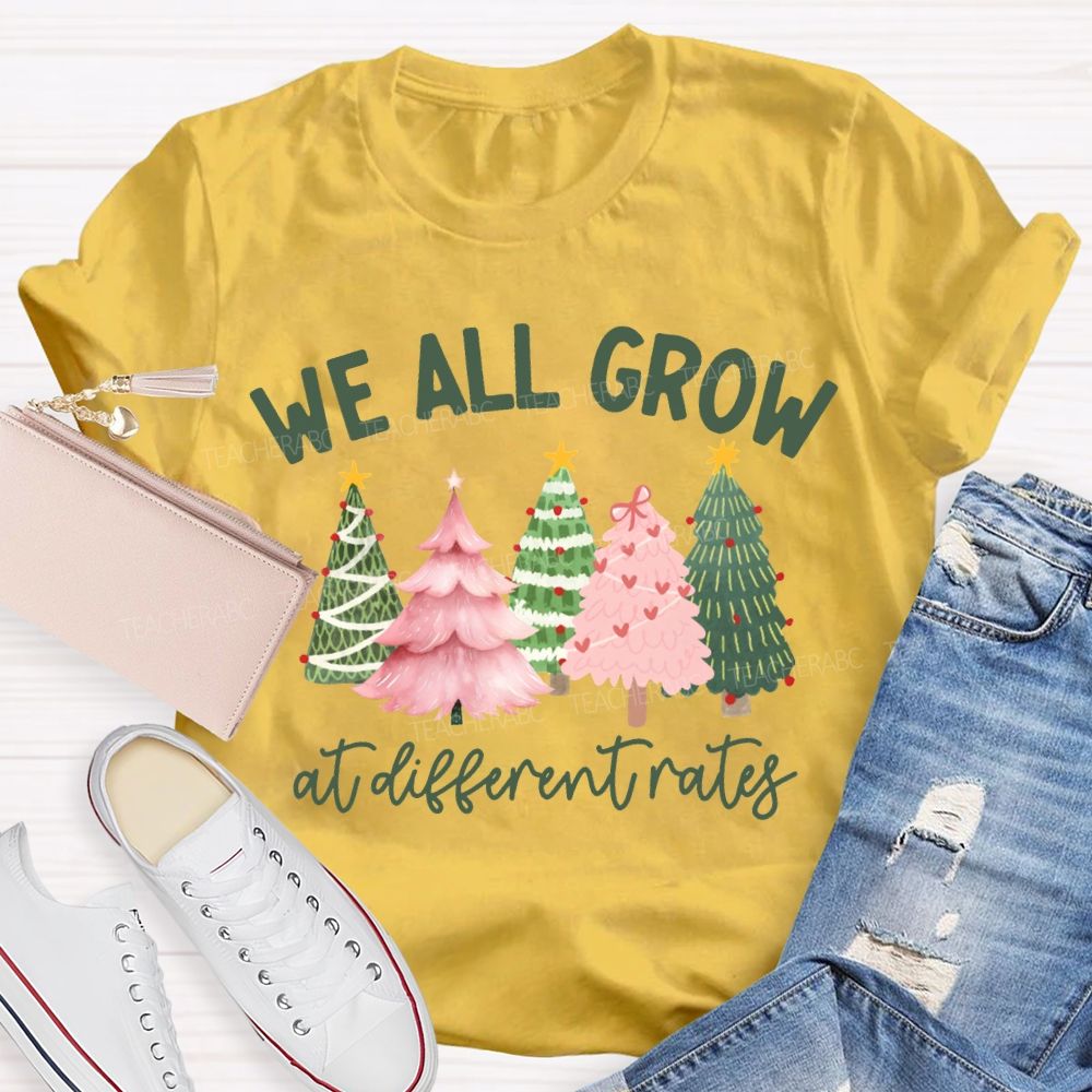 We All Grow At Different Rates Like A Christmas Tree T-shirt
