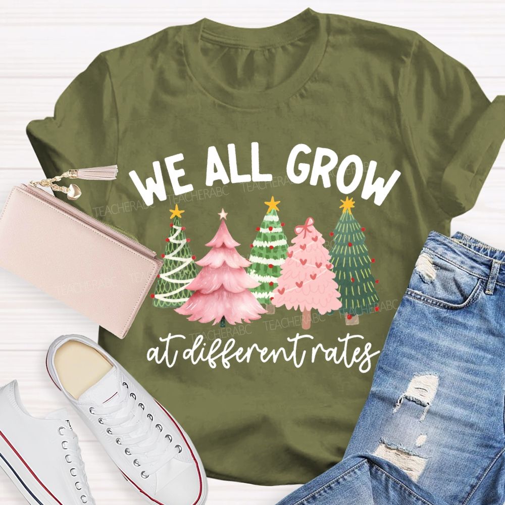 We All Grow At Different Rates Like A Christmas Tree T-shirt
