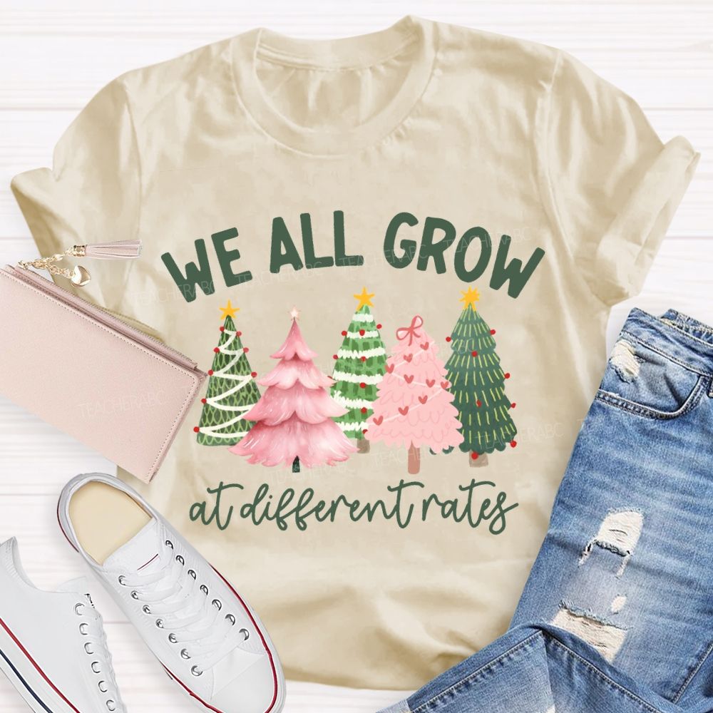 We All Grow At Different Rates Like A Christmas Tree T-shirt