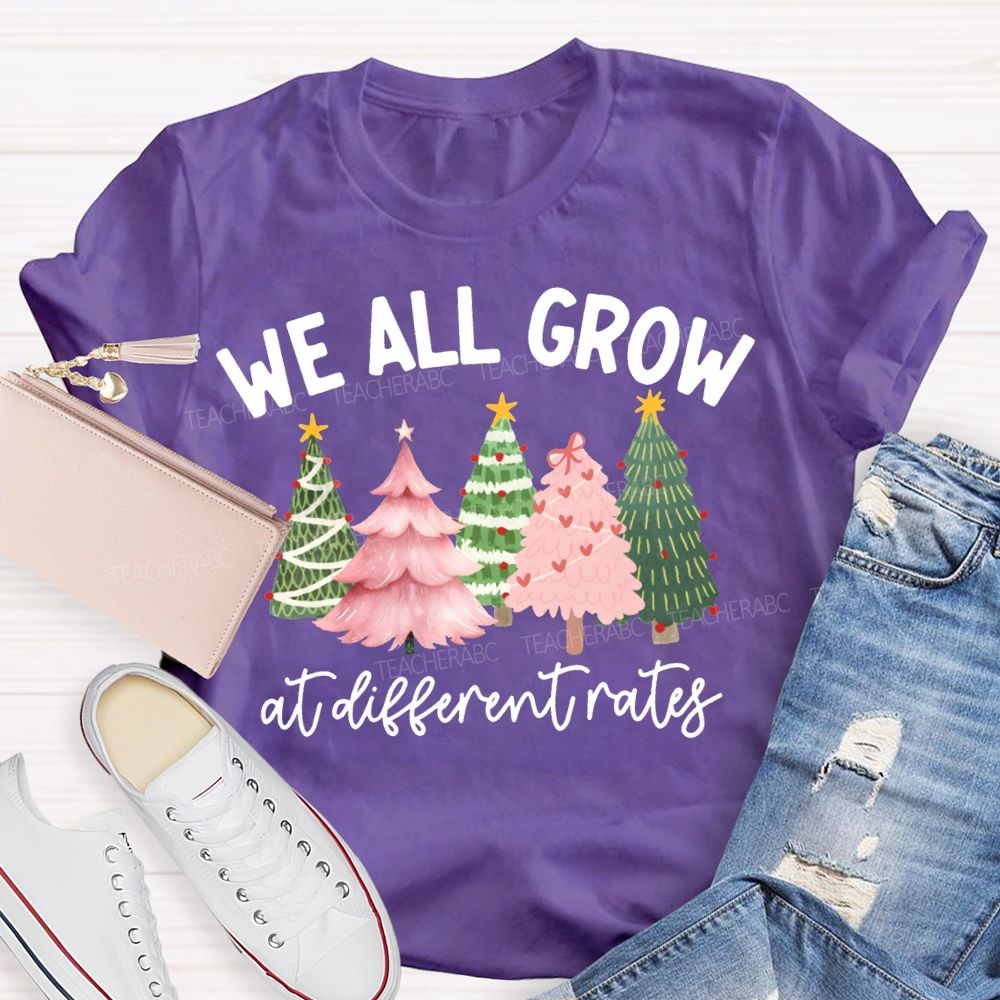 We All Grow At Different Rates Like A Christmas Tree T-shirt