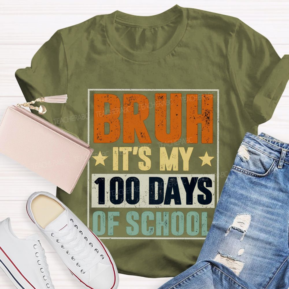Bruh It'S My 100 Days Of School T-shirt