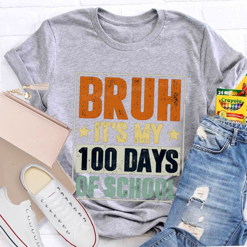 Bruh It'S My 100 Days Of School T-shirt