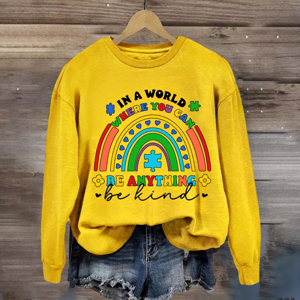 In A World Where You Can Be Anything Be Kind Heart Rainbow Sweatshirt