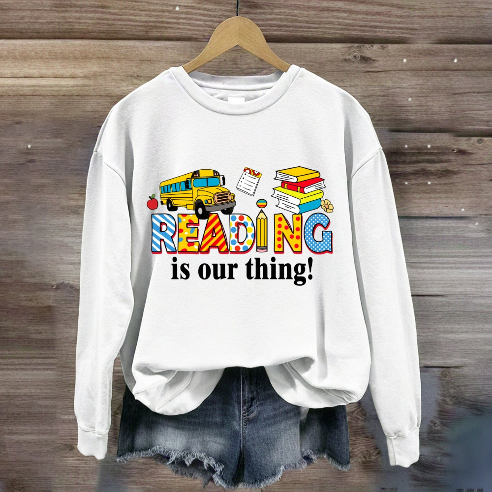 Reading Is Our Thing Sweatshirt