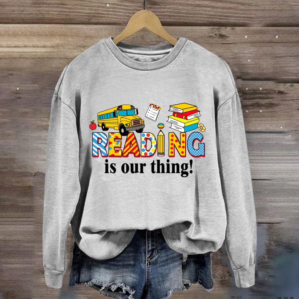 Reading Is Our Thing Sweatshirt