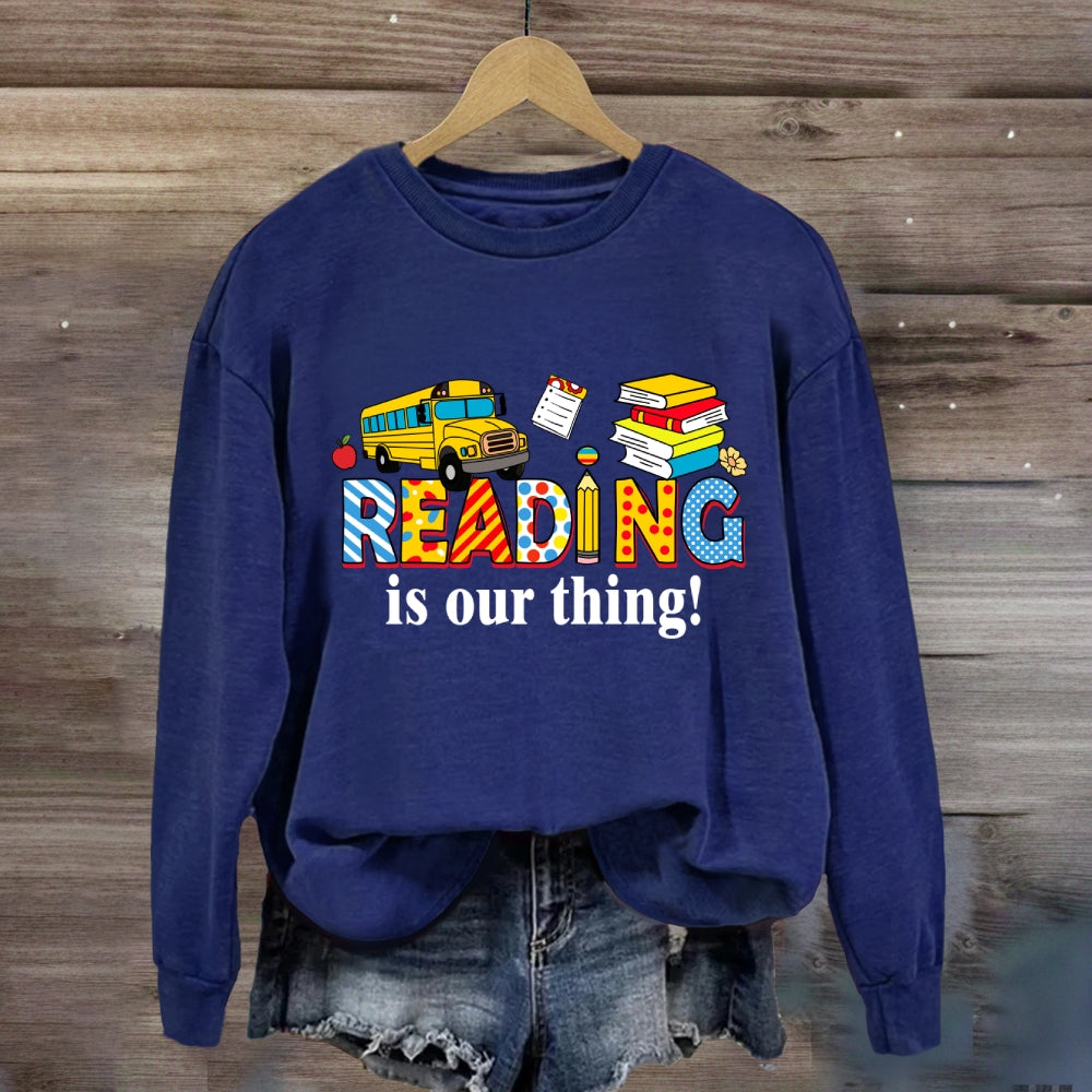Reading Is Our Thing Sweatshirt