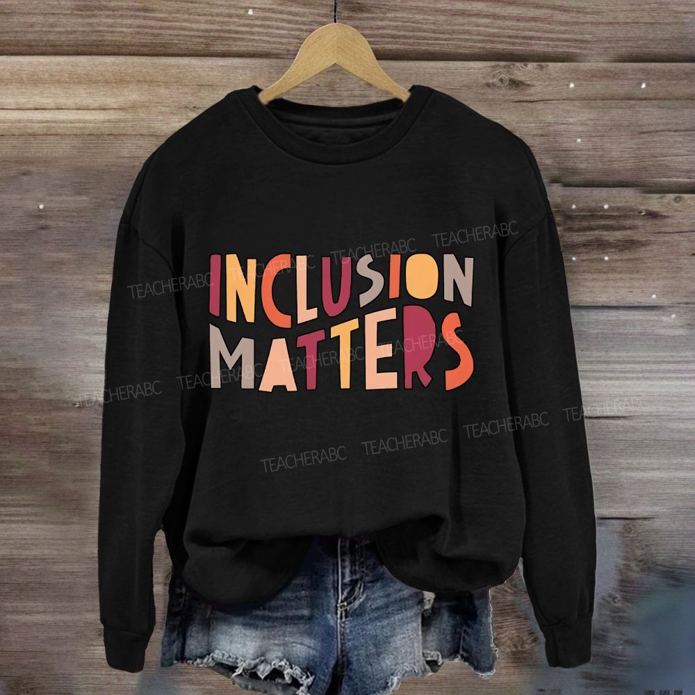 Inclusion Matters Colorful Lettering Sweatshirt