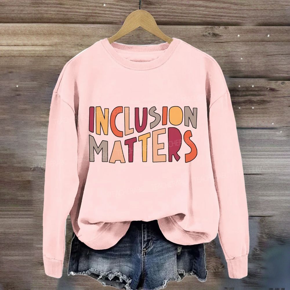 Inclusion Matters Colorful Lettering Sweatshirt