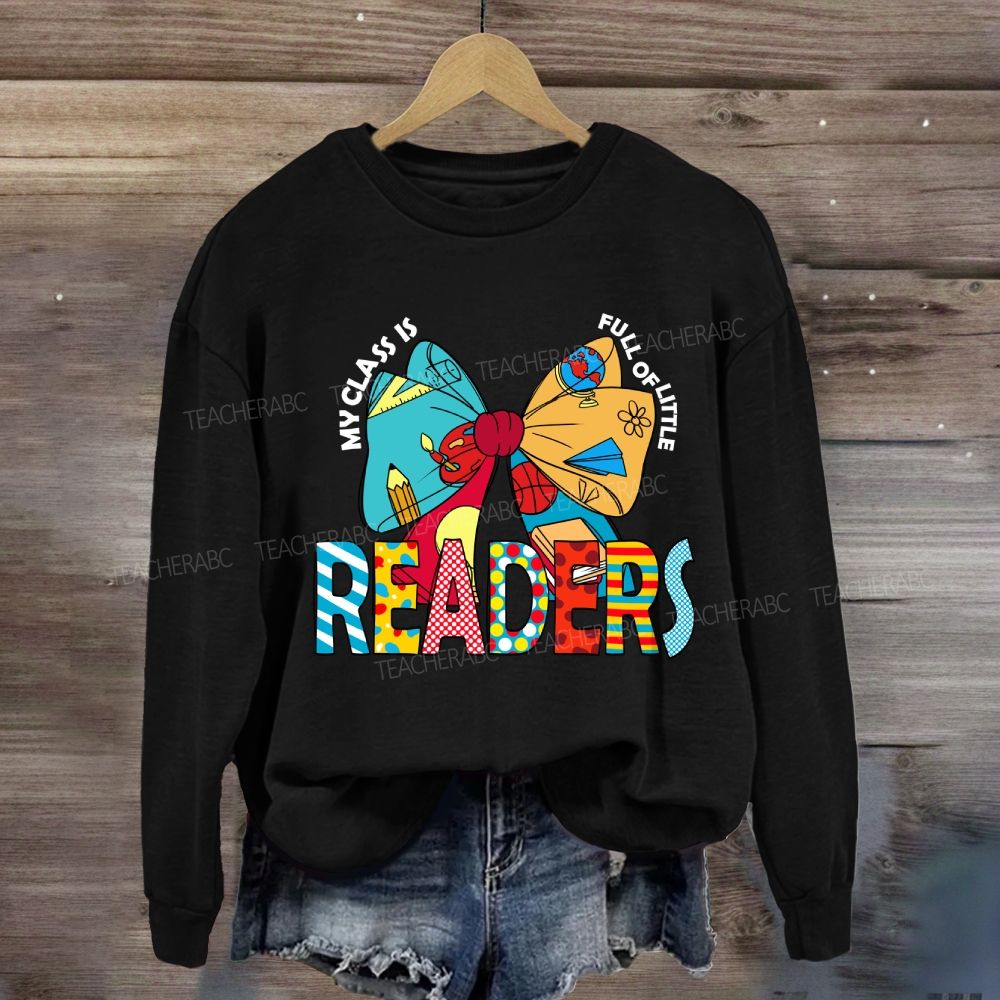 My Class Is Full Of Little Readers Sweatshirt