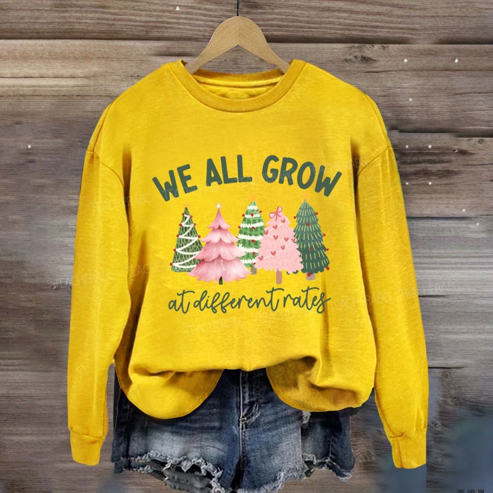 We All Grow At Different Rates Like A Christmas Tree Sweatshirt