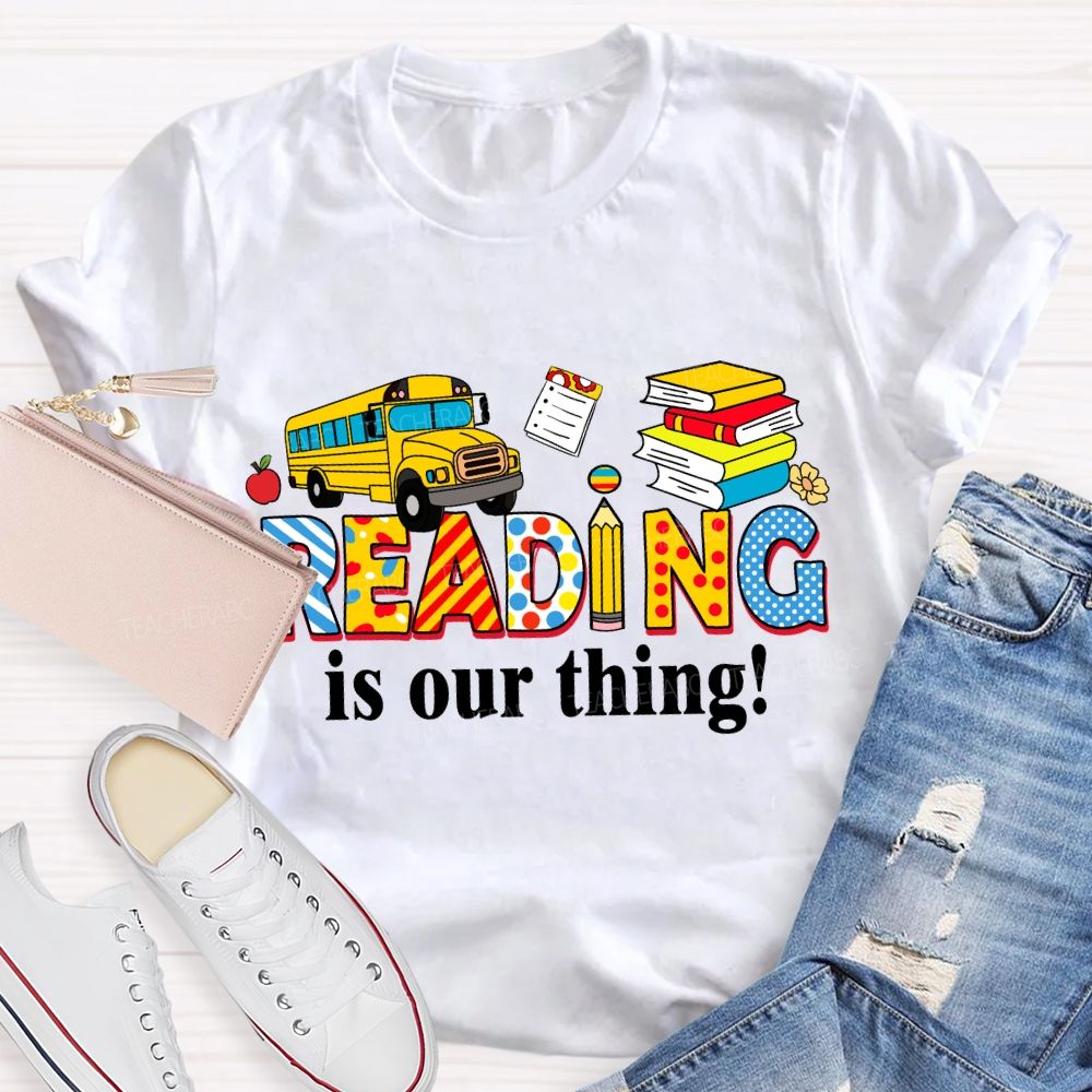 Reading Is Our Thing T-Shirt