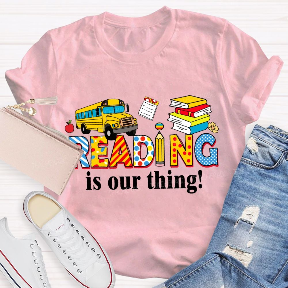 Reading Is Our Thing T-Shirt