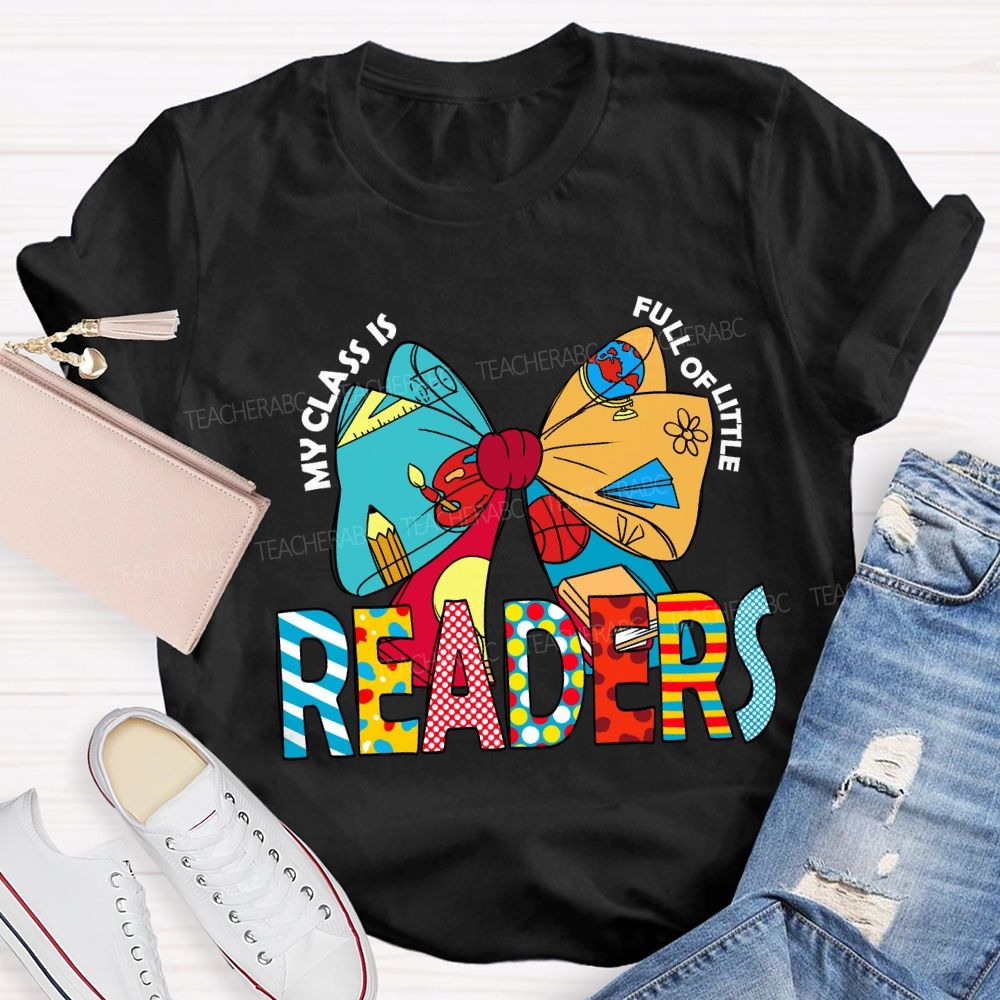 My Class Is Full Of Little Readers T-Shirt