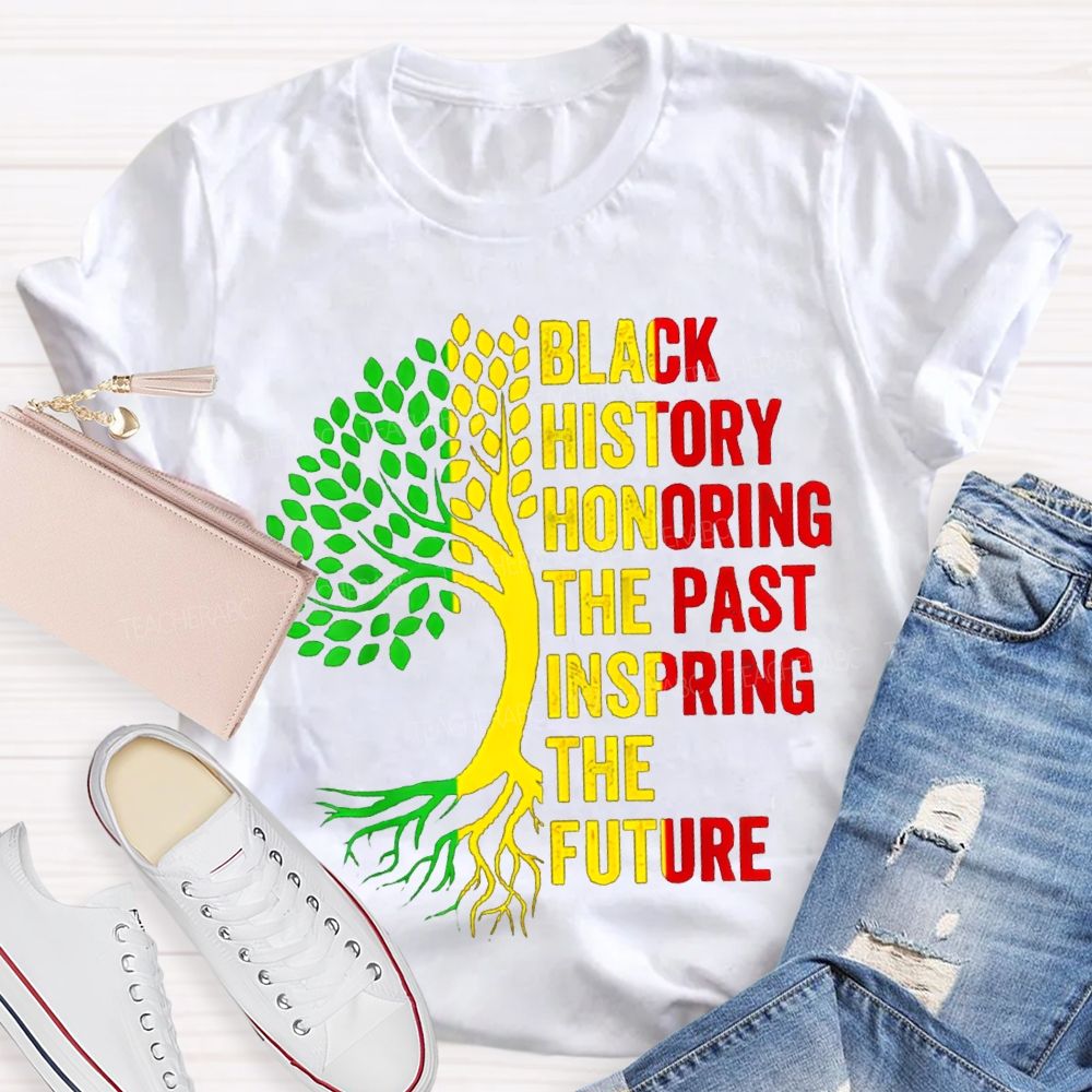 Black History Honoring The Past Inspiring The Future T-shirt
