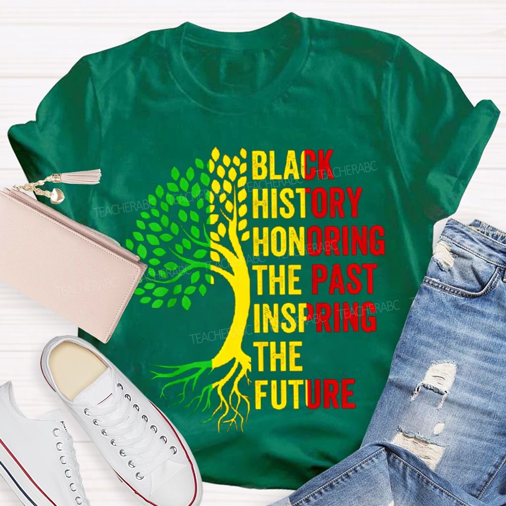 Black History Honoring The Past Inspiring The Future T-shirt