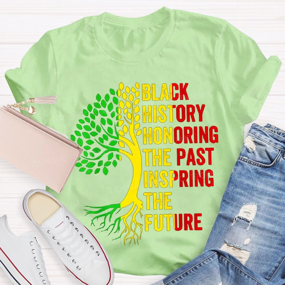 Black History Honoring The Past Inspiring The Future T-shirt