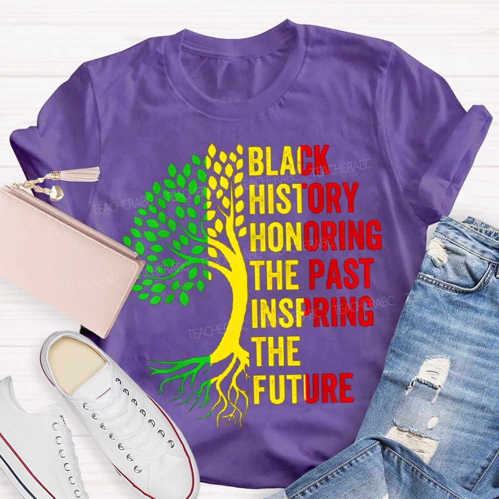 Black History Honoring The Past Inspiring The Future T-shirt