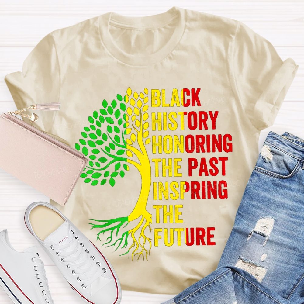 Black History Honoring The Past Inspiring The Future T-shirt