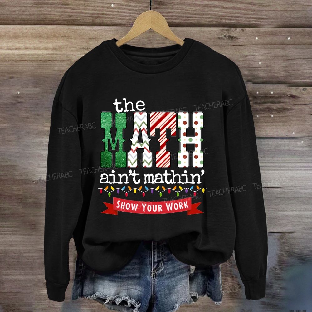 The Math Ain't Mathin Christmas Lights Sweatshirt