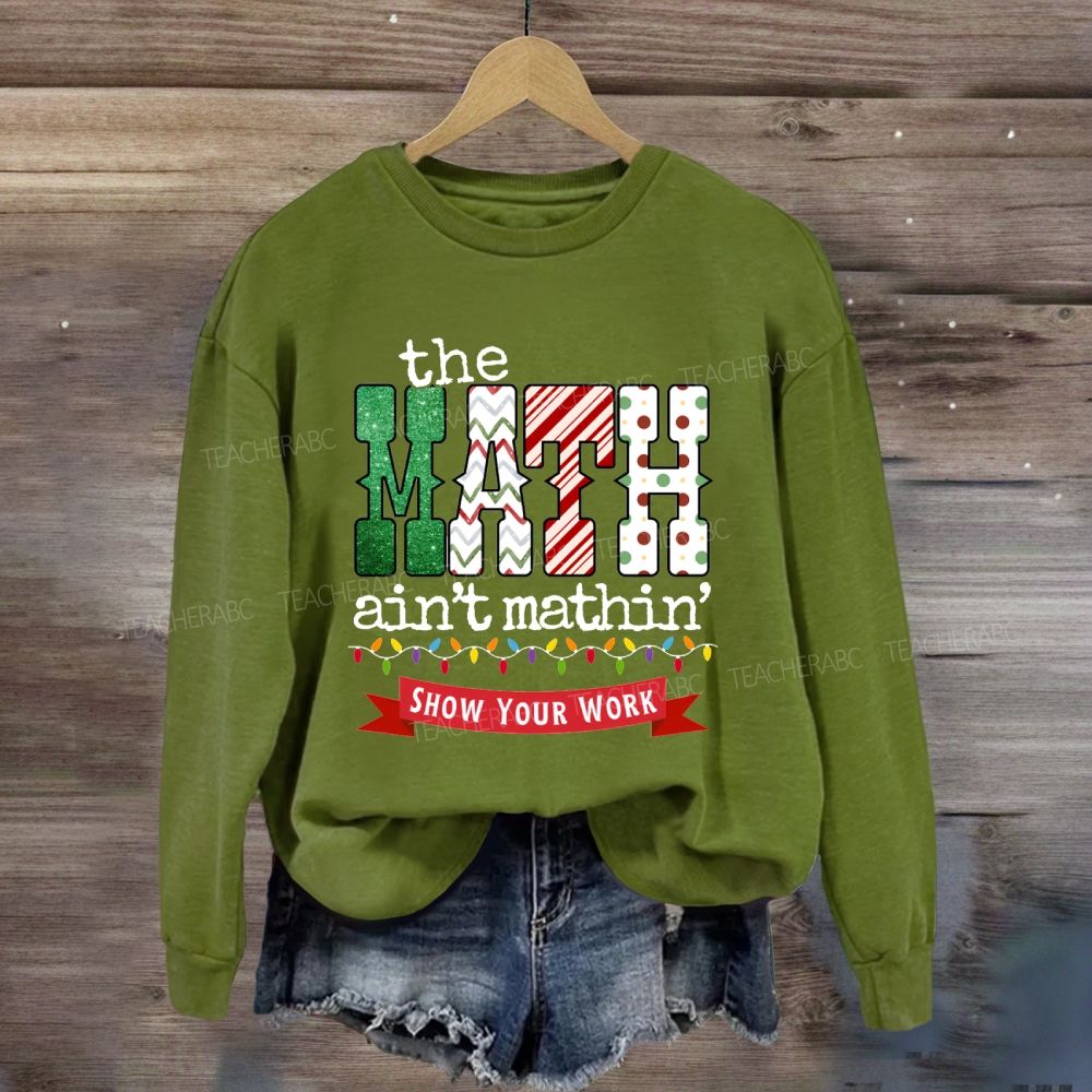 The Math Ain't Mathin Christmas Lights Sweatshirt