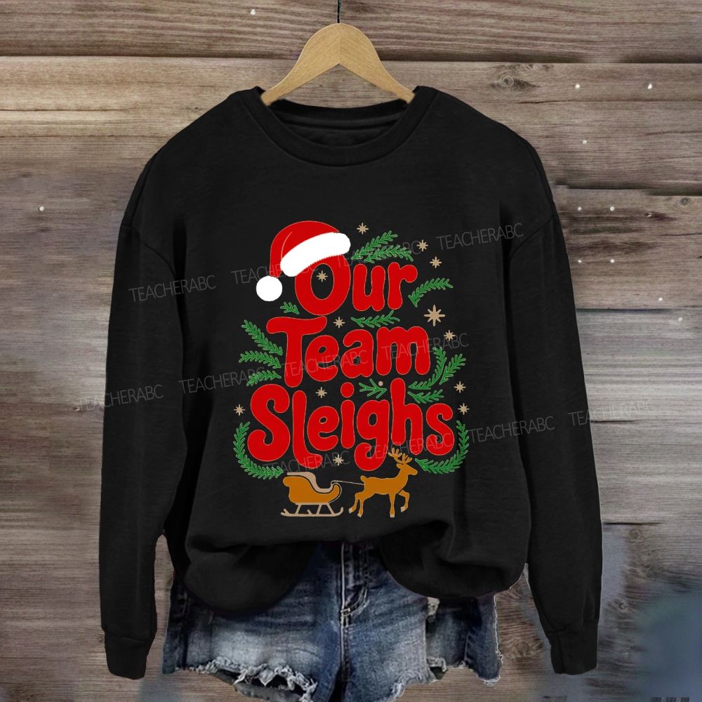 Our Team Sleighs Santa Hat And Elk Sweatshirt