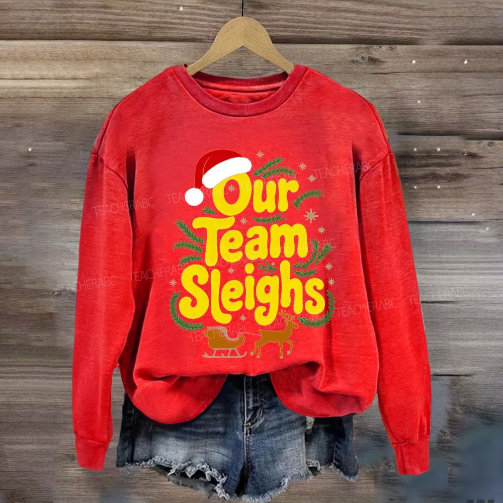 Our Team Sleighs Santa Hat And Elk Sweatshirt