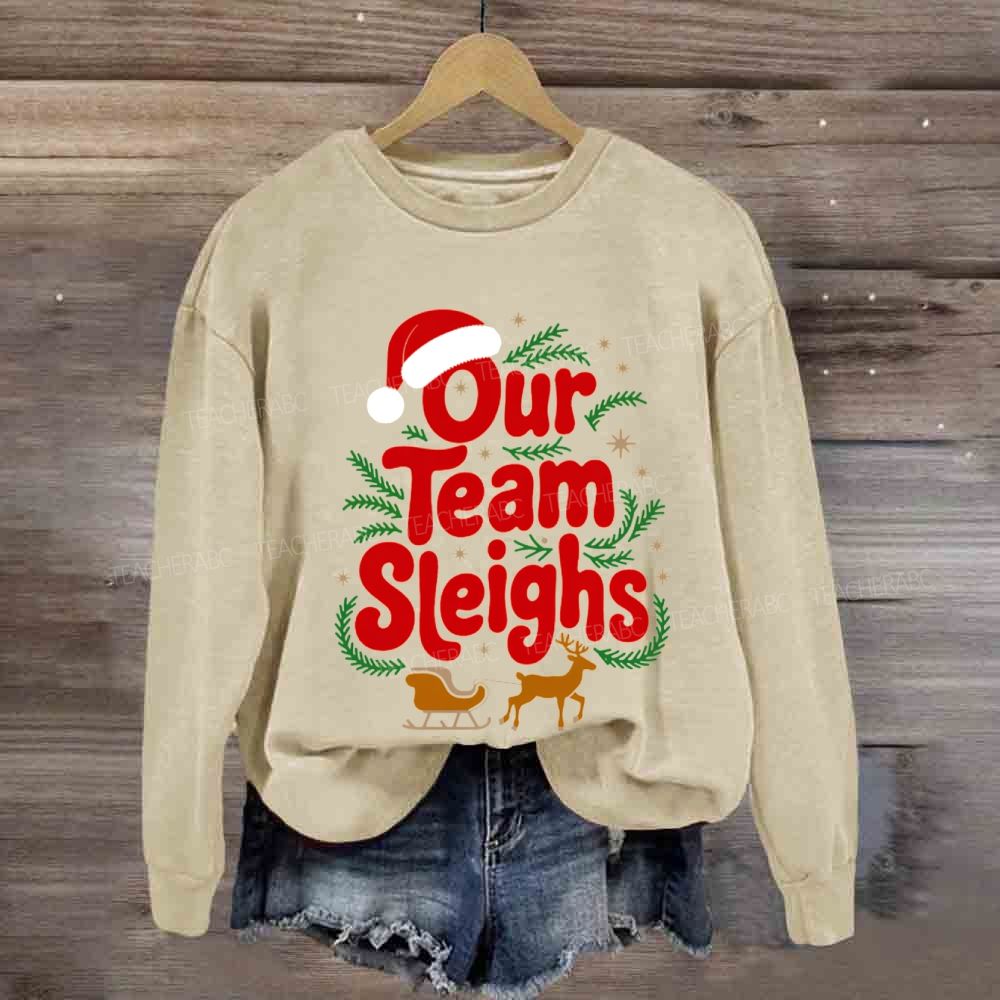 Our Team Sleighs Santa Hat And Elk Sweatshirt