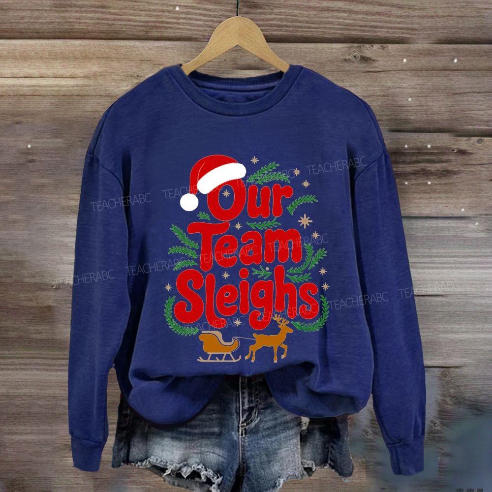 Our Team Sleighs Santa Hat And Elk Sweatshirt