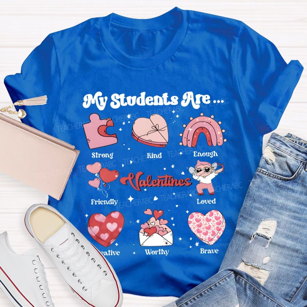 My Students Are Strong Kind Enough Friendly Loved Brave T-shirt
