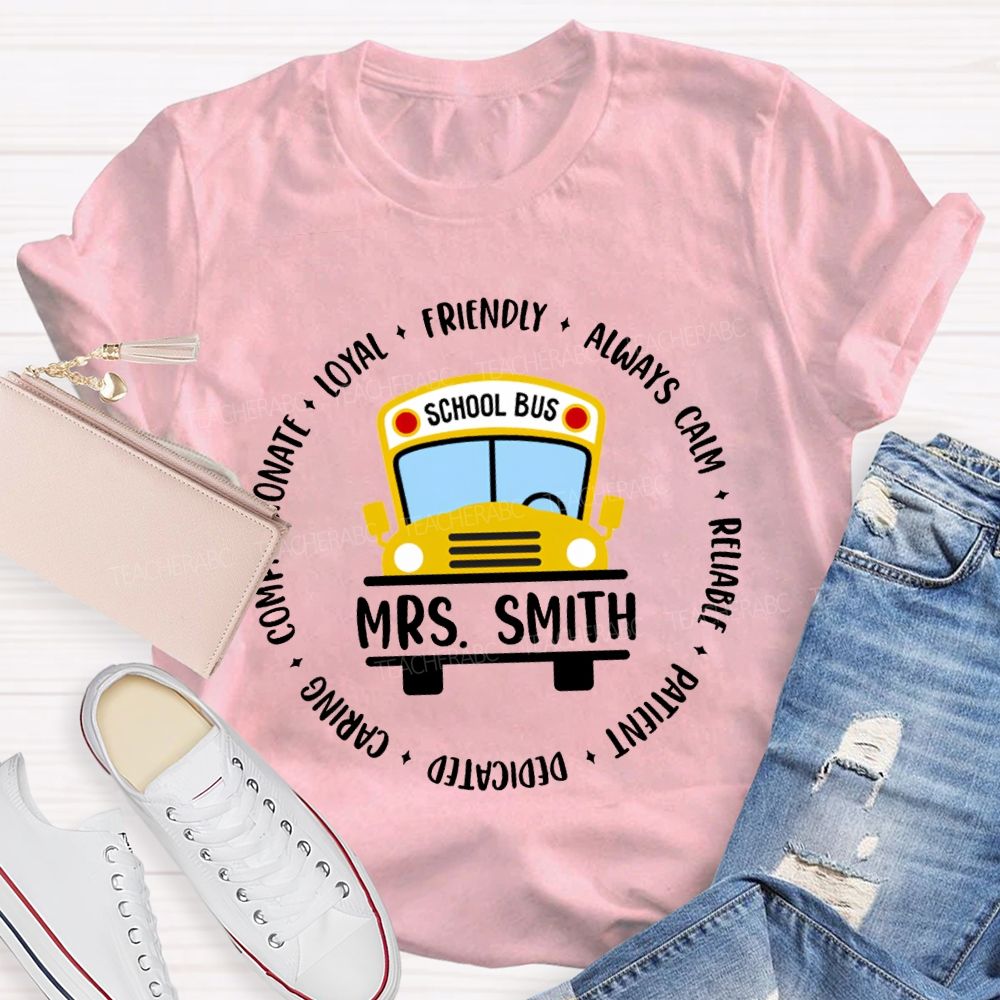 Personalized Name School Bus Loyal Friendly Always Carm Reliable Dedicated T-shirt