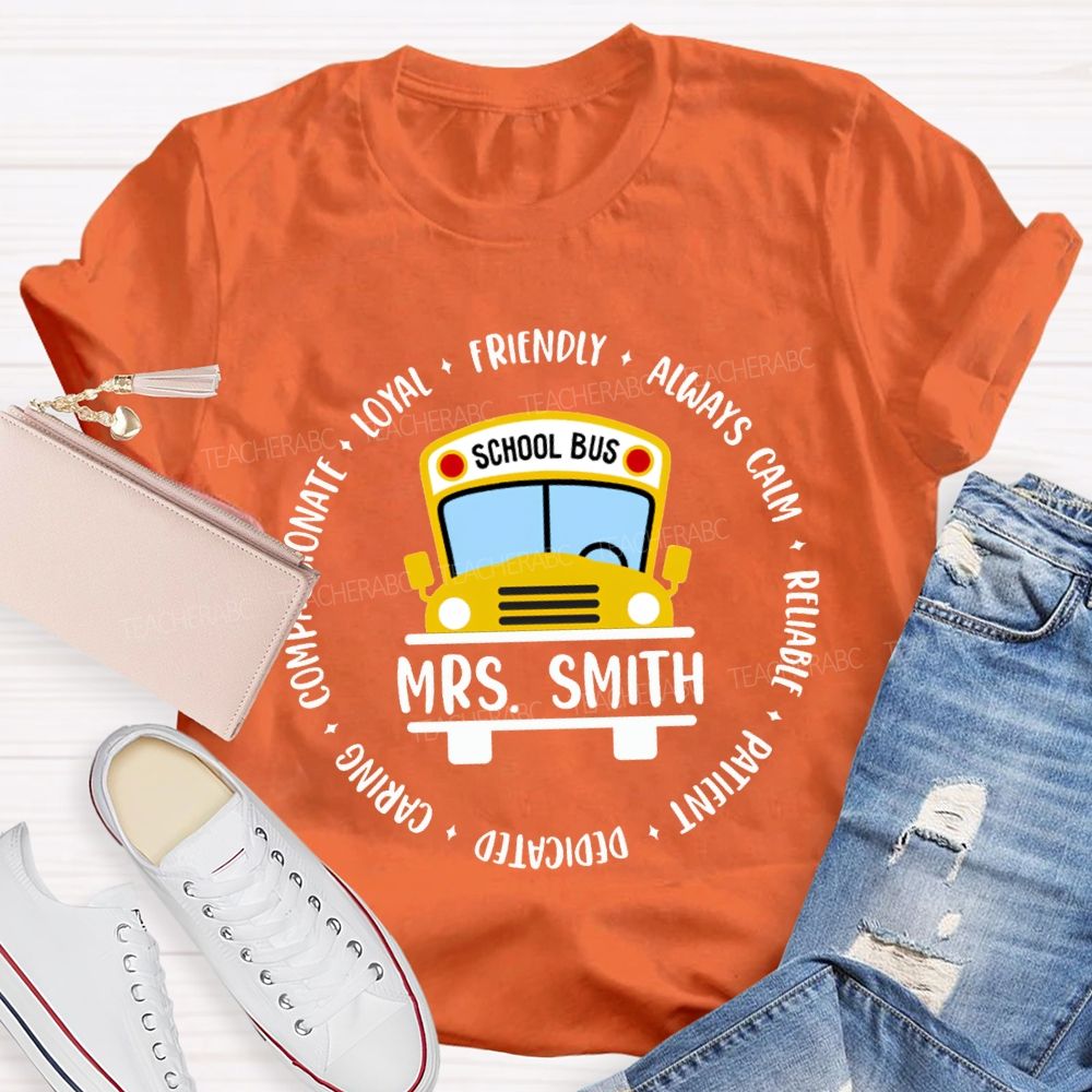 Personalized Name School Bus Loyal Friendly Always Carm Reliable Dedicated T-shirt