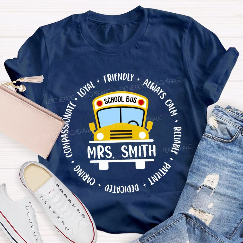 Personalized Name School Bus Loyal Friendly Always Carm Reliable Dedicated T-shirt