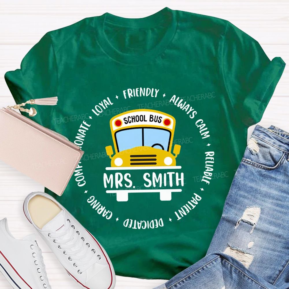 Personalized Name School Bus Loyal Friendly Always Carm Reliable Dedicated T-shirt