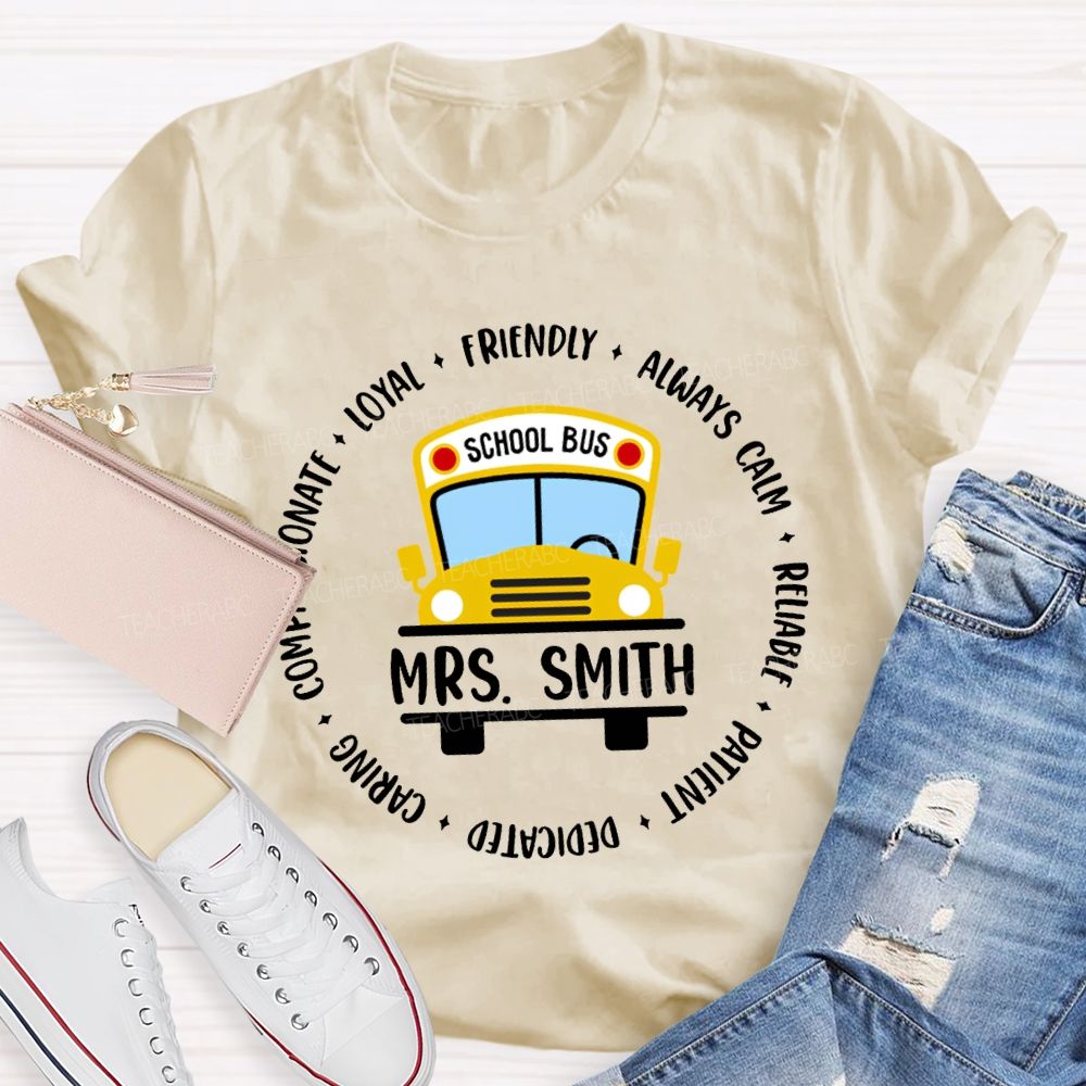 Personalized Name School Bus Loyal Friendly Always Carm Reliable Dedicated T-shirt