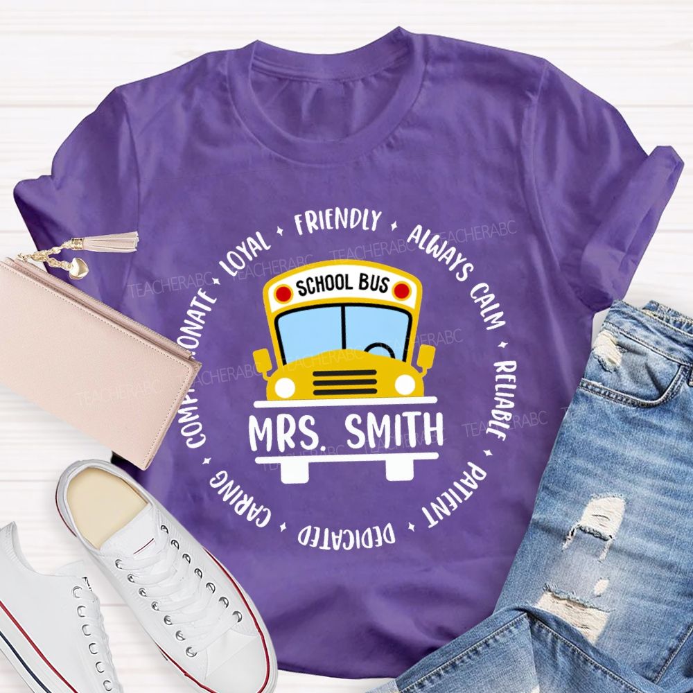 Personalized Name School Bus Loyal Friendly Always Carm Reliable Dedicated T-shirt