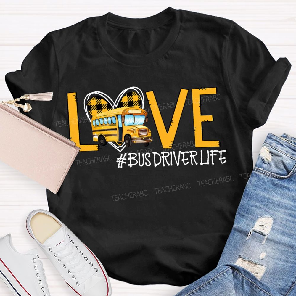 Love Bus Driver Life Hearts And School Buses T-shirt