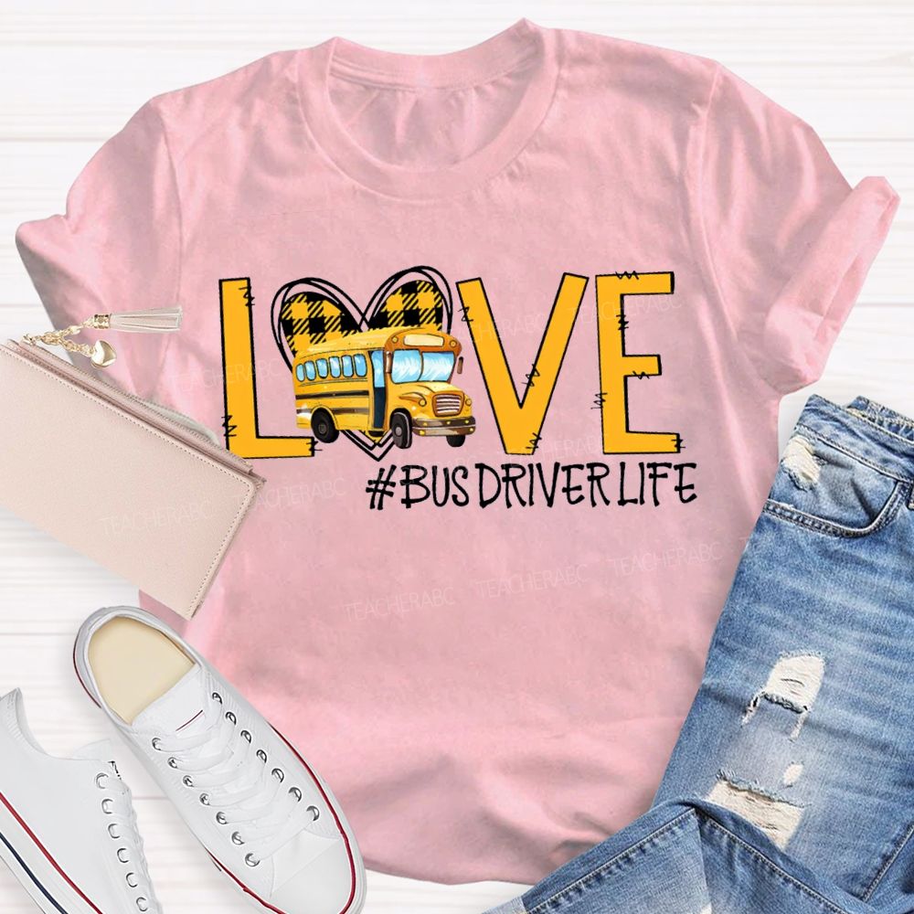 Love Bus Driver Life Hearts And School Buses T-shirt