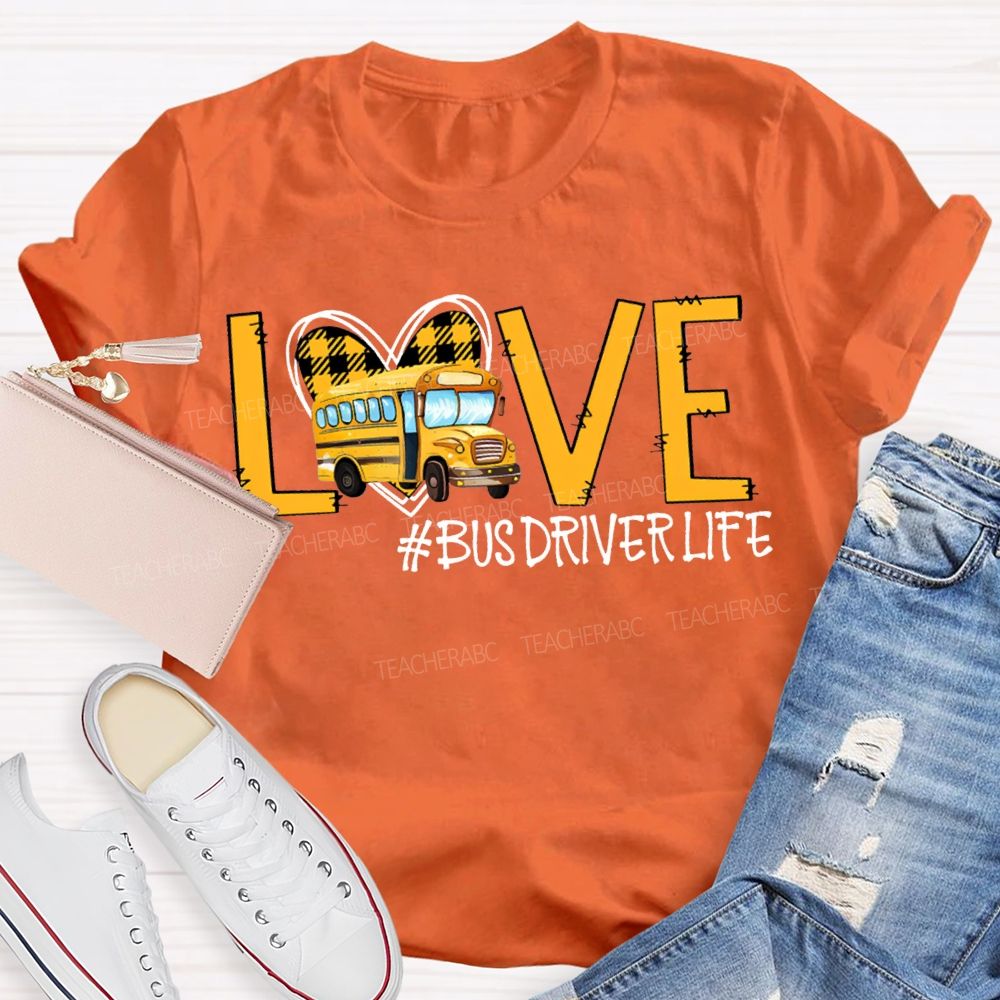 Love Bus Driver Life Hearts And School Buses T-shirt