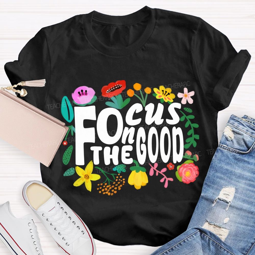 Floral Focus On The Good T-Shirt