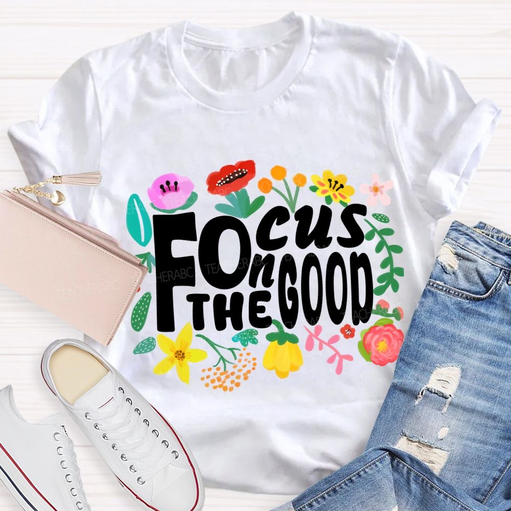 Floral Focus On The Good T-Shirt