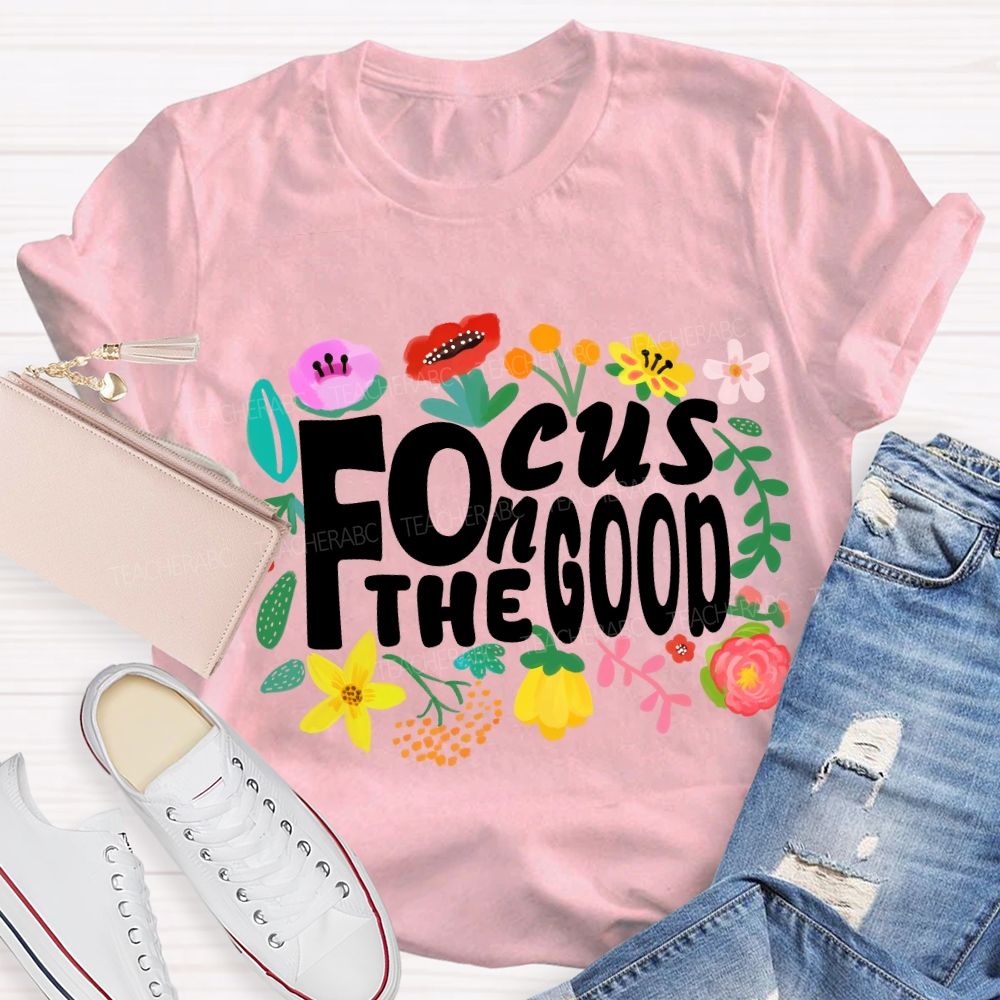 Floral Focus On The Good T-Shirt